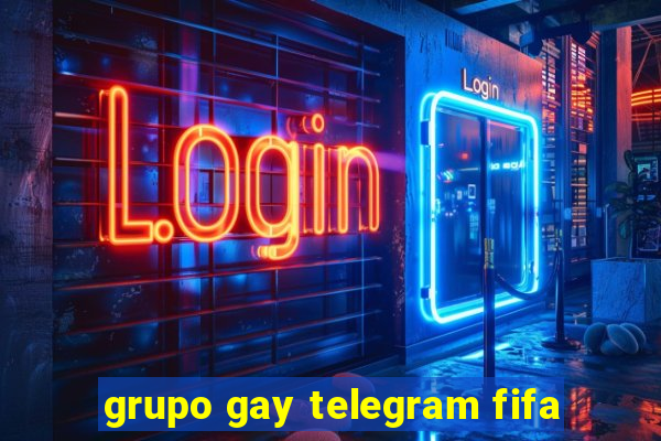 grupo gay telegram fifa